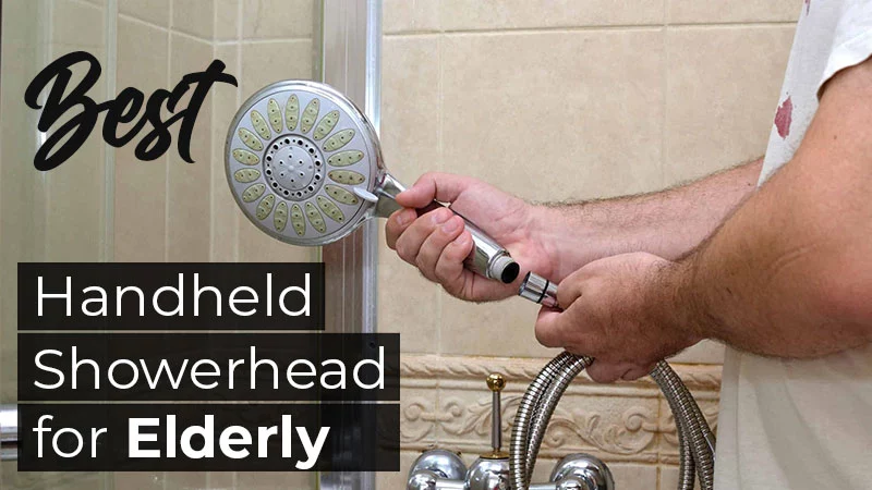 Hand Held Shower Heads for Elderly