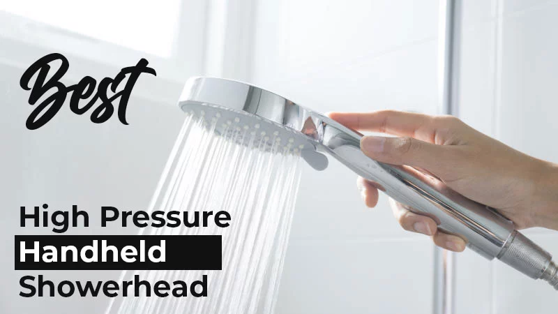 Best High Pressure Handheld Shower Head