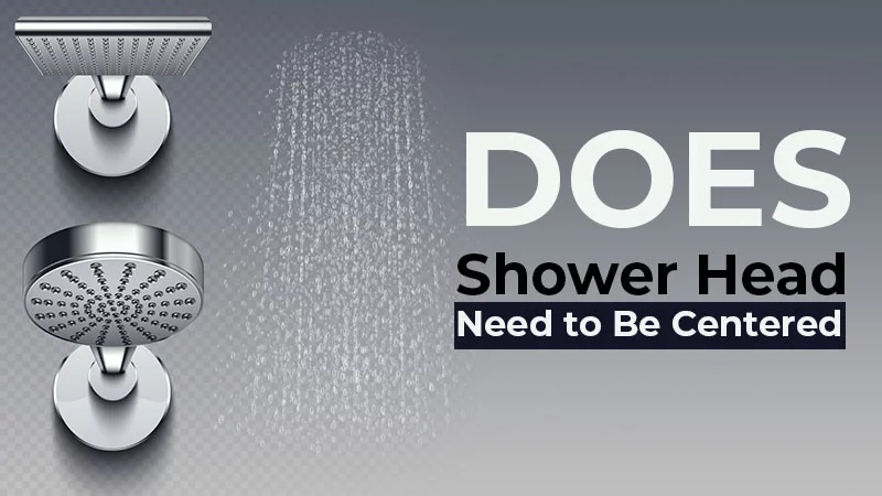 Does Shower Head Need to Be Centered