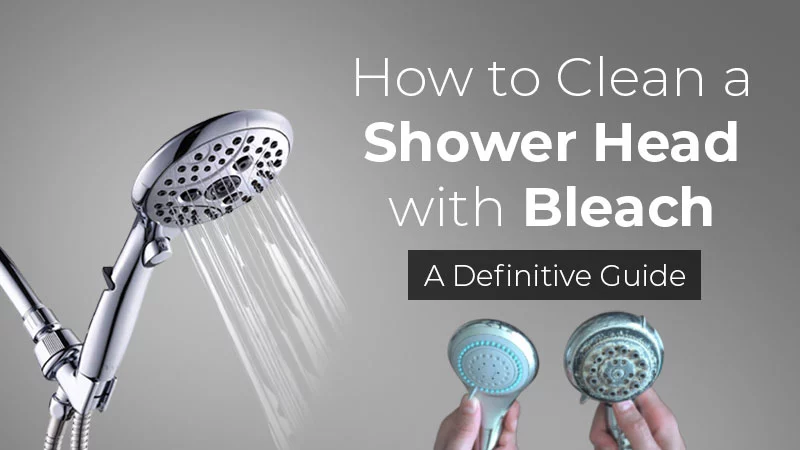 How to Clean a Shower Head with Bleach